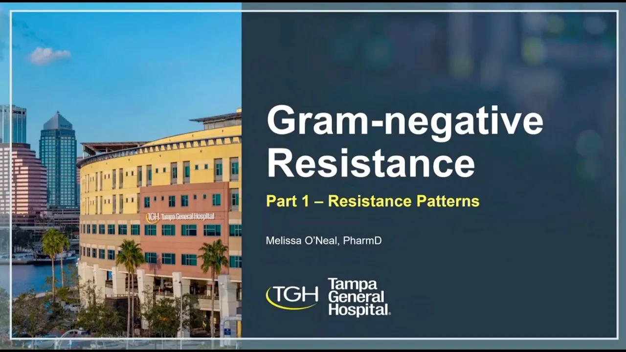 Gram Negative Resistance -- Melissa O'Neal, Pharm.D.