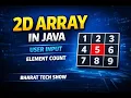 2D Array in Java Using User Input Matrix Program Total Elements Count BHARAT TECH SHOW