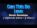 CAN THIS BE LOVE - Sarah Geronimo (KARAOKE PIANO VERSION)