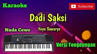 Download Dadi Saksi ( Yoyo Suwaryo ) Karaoke Nada Cewe Versi Sandiwaraan - Tengdung Cover MP3