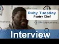 Ruby Tuesday Interview - Pantry Chef