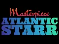 Download Lagu Atlantic Starr - Masterpiece (Lyrics) || 4k Video