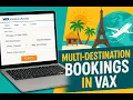 Multi-Destination VAX Booking Tutorial Travel Advisor Training 2025