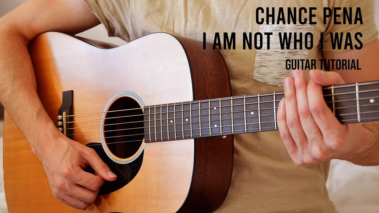 Chance Peña - i am not who i was EASY Guitar Tutorial With Chords / Lyrics Chance Peña - i am not who i was EASY Guitar Tutorial With Chords / Lyrics