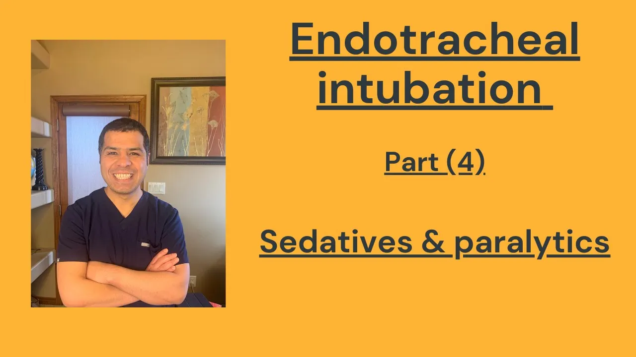 Endotracheal intubation part (4): Sedatives and paralytics
