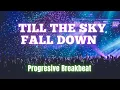 Download Lagu TILL THE SKY FALL DOWN PROGRESIVE BREAKBEAT | DJ VIRAL | MUSIC DJ | CLUBBING PARTY
