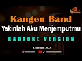 Download Lagu Minusone Kangen Band - Yakinlah Aku Menjemputmu [Karaoke]