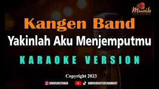 minusone kangen band yakinlah aku menjemputmu karaoke 