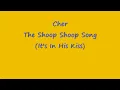 Cher - The Shoop Shoop Song(It's In His Kiss) + Lyrics