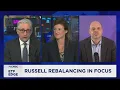 What the Russell rebalancing means for investors