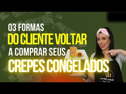 03 coisas que farão seus clientes voltarem a comprar os crepes congelados