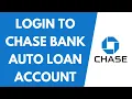 How to Login to Chase Auto Loan Chase Bank Auto Loan Login