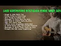 Lagu Lagu Keroncong Nostalgia Rindu Abadi Sepanjang Masa