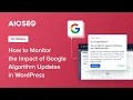 How to Monitor the Impact of Google Algorithm Updates in WordPress