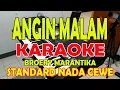 Download Lagu ANGIN MALAM [BROERY MARANTIKA] KARAOKE VOKAL WANITA