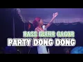 Download Lagu PARTY DONG DONG - BASS GLER GACOR🌴_RENS HAPUMBAY