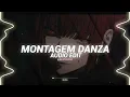 Montage danza (slowed) - dj samir, fyex, dj duda [edit audio]