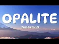 Lagu Taylor Swift - Opalite (Lyrics)