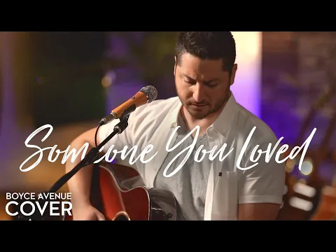 Download MP3 Someone You Loved - Lewis Capaldi (Boyce Avenue acoustic cover) on Spotify & Apple