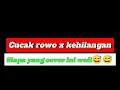 CUCAK ROWO FT KEHILANGAN~FIRMAN               Gagal koplo guys😅 