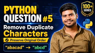 Remove Duplicate Characters in Python Preserve Original Order Interview Question