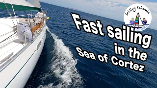 Fast sailing in Mexico’s Sea of Cortez: Ep. 21