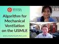 4 Key Variables for Mechanical Ventilation Questions on the USMLE COMLEX