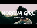 MORENA GIRL [Lyrics]- JUSTRAP FT. INZA