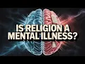 Download Lagu Is Religion a Mental Illness? A Psychological and Logical Analysis
