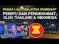 Panas, Malaysia Dianggap Penipu dan Pangkhi4nat oleh Thailand dan Indonesia