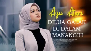 ayu atari di lua galak di dalam manangih official music video 