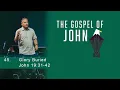 Glory Buried - John 19 31-42