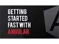 Getting Started Fast with Angular