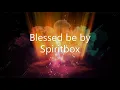 Blessed be Lyrics by Spiritbox