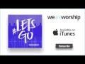 Download Lagu Planetshakers - #LETSGO (Live)