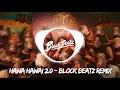 Hawa Hawai 2 0 - Block Beatz Remix