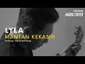 Download Lagu LYLA - Mantan Kekasih  ( Yayank Cover )