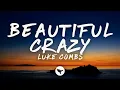 Luke Combs - Beautiful Crazy