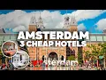 3 GOOD AND CHEAP HOTELS IN AMSTERDAM Great location close to everything