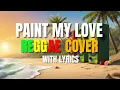 Download Lagu Paint My Love - Reggae Version | Micheal Learns To Rock | Nonoy Peña | DJ Judaz