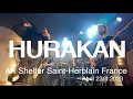 HURAKAN Full Live Concert 4K @ AK Shelter Saint-Herblain France April 23rd 2023