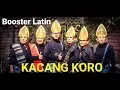 Lagu Lagu Karo Kacang Koro Cover BOOSTER LATIN