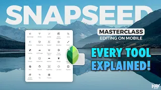 Snapseed - ULTIMATE GUIDE | All Tools \u0026 Sliders Explained | Mobile Photo Editing