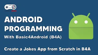 B4A Android Tutorial Creating a Jokes App from Scratch - Basic4Android