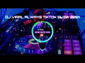 Download Lagu DJ ALWAYS • DJ TIKTOK VIRAL 2020-2021 BEST REMIX 🎶🎧