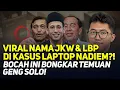 Download Lagu VIRAL NAMA JKW \u0026 LBP DI KASUS LAPTOP NADIEM?! BOCAH INI BONGKAR TEMUAN GENG SOLO!