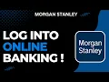 How to Log Into Morgan Stanley Online Banking