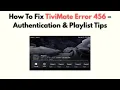 How to Fix TiviMate Error 456 - Authentication Playlist Tips