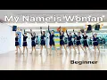 Lagu My Name is Woman (내이름은여자) Line Dance (Beginner)