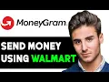 HOW TO SEND MONEY THROUGH WALMART 2025 FULL GUIDE